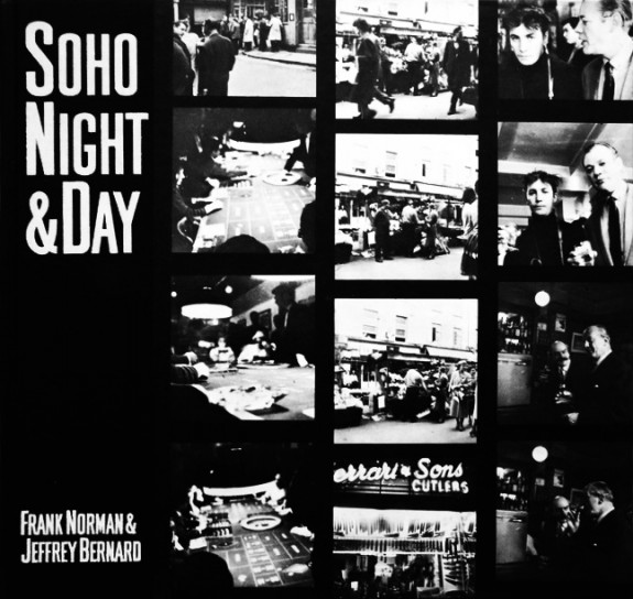 Soho Night & Day-Frank Norman & Jeffrey Bernard-Afterhours Sleaze and Dignity