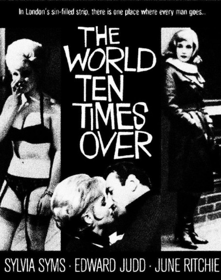The World Ten Times Over-1963-film poster-Sylvia Syms-June Ritchie-Wolf Rilla-Soho-London-British film-Afterhours Sleaze and Dignity